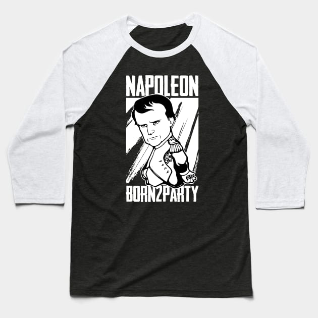 Napoleonic French Revolution Joke and Napoleon Bonaparte Baseball T-Shirt by Riffize